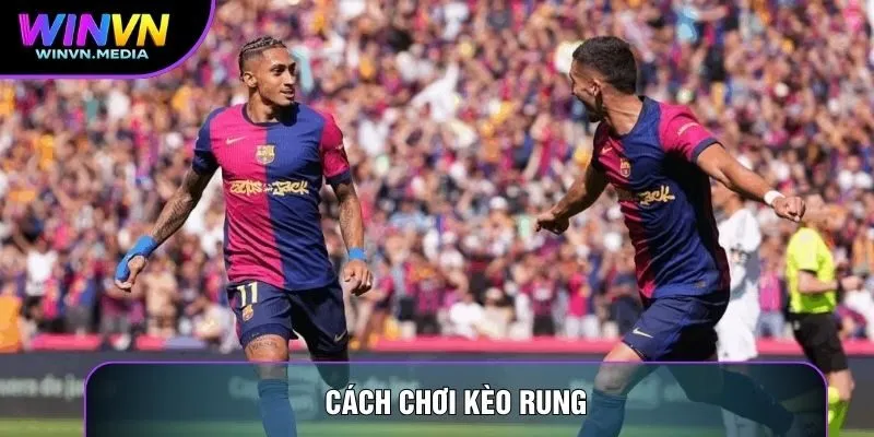 Cách Chơi Kèo Rung